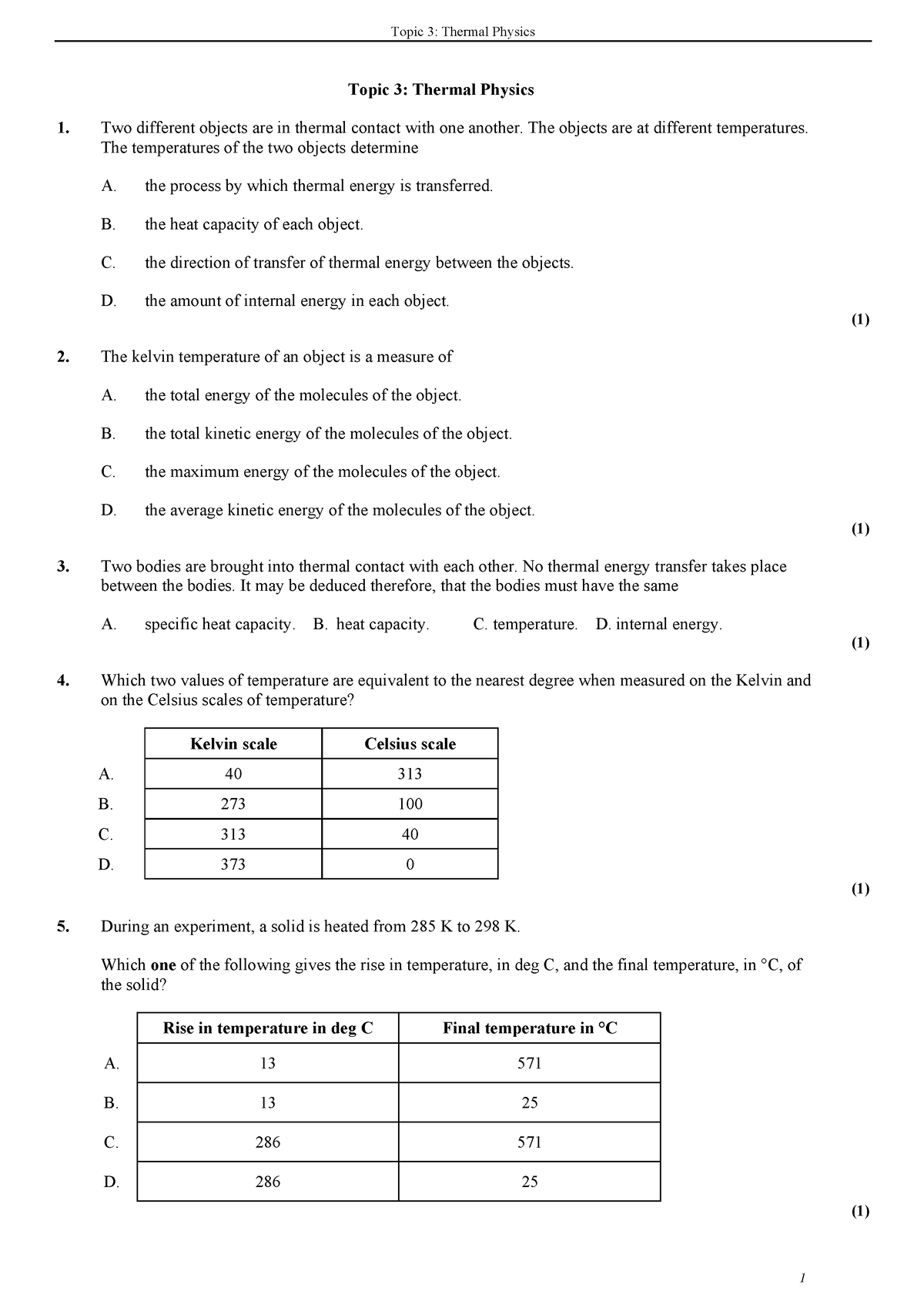 Topic 3 - Topic 3: Thermal Physics Two different objects are in thermal ...