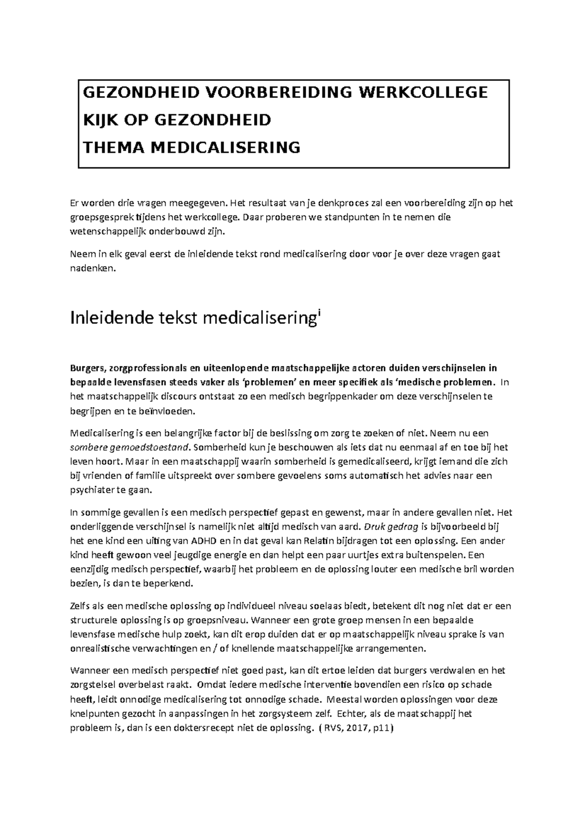 Werkcollege medicalisering - Er worden drie vragen meegegeven. Het ...