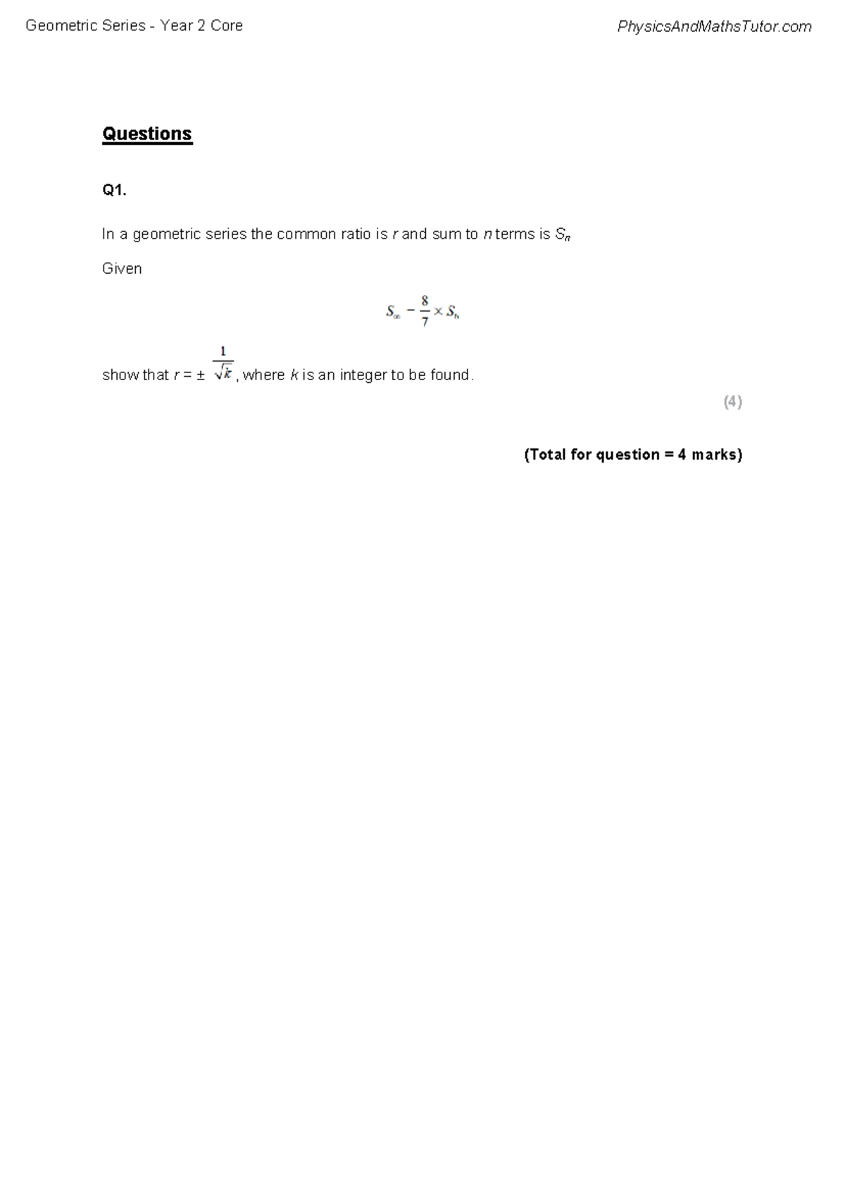 Geometric Series - Questions Q1. In a geometric series the common ratio ...