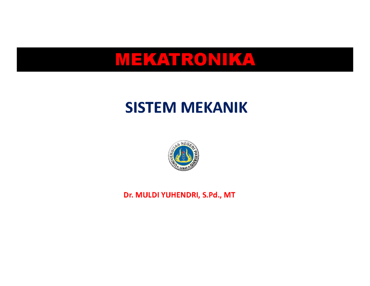 Materi 2 sistem mekanik - MEKATRONIKA SISTEM MEKANIK Dr. MULDI YUHENDRI ...