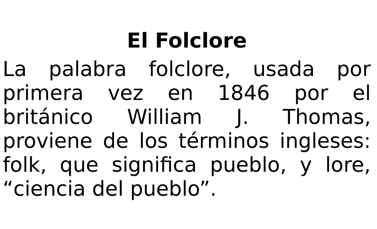 Texto Expositivo El Folclore El Folclore La Palabra Folclore Usada Por Primera Vez En 1846