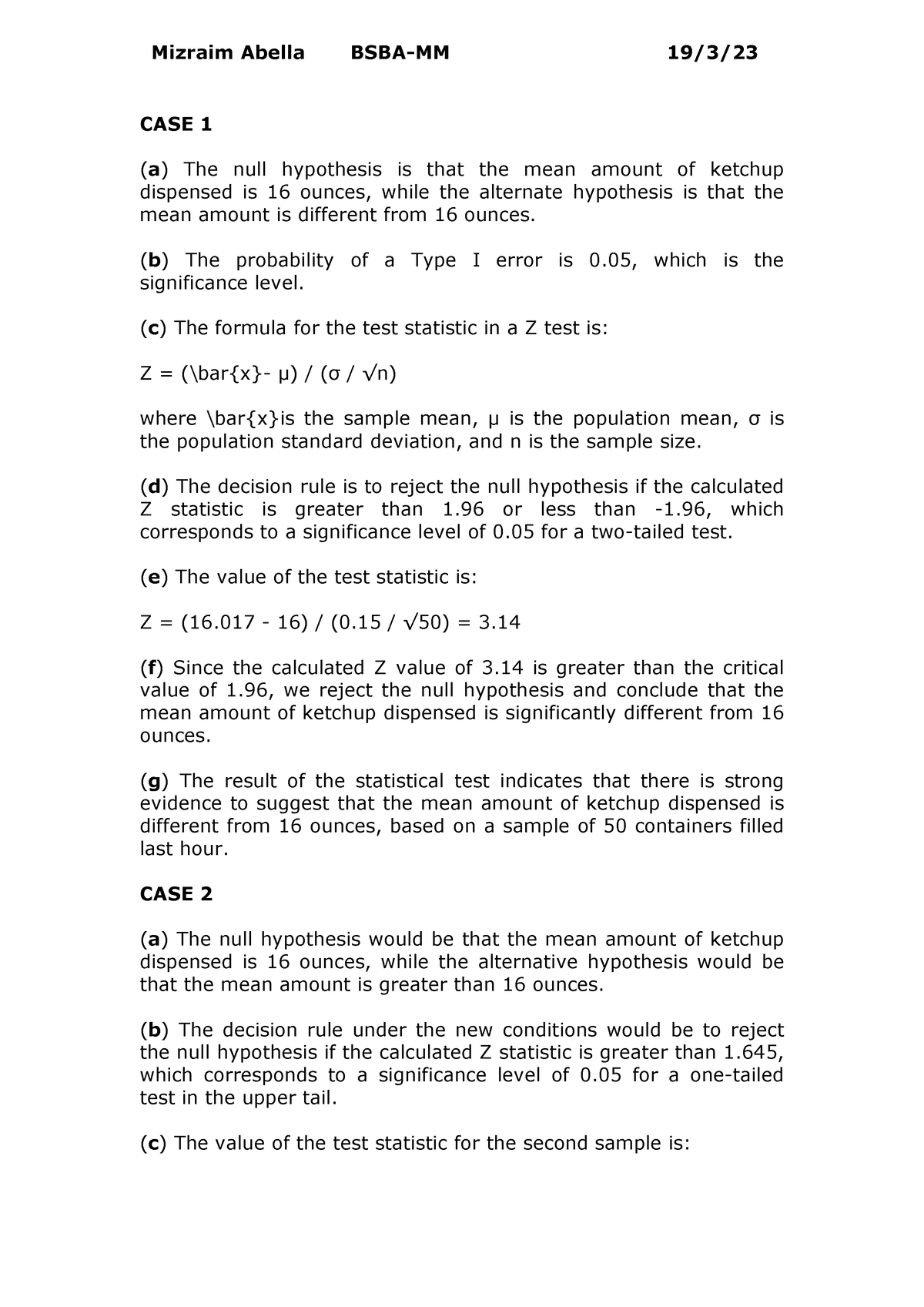 Analysis in business - CASE 1 (a) The null hypothesis is that the mean ...