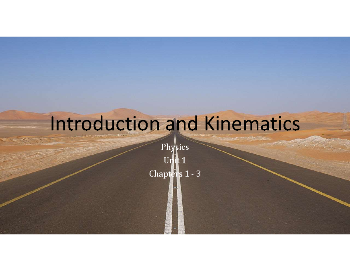 Chapters 1-3 Introduction AND Kinematics Physics - Introduction And ...