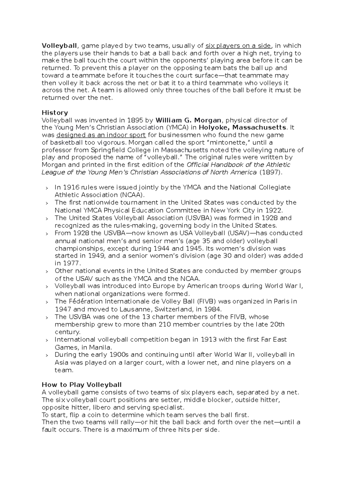 Volleyball History and all. Volleyball, game played by two teams