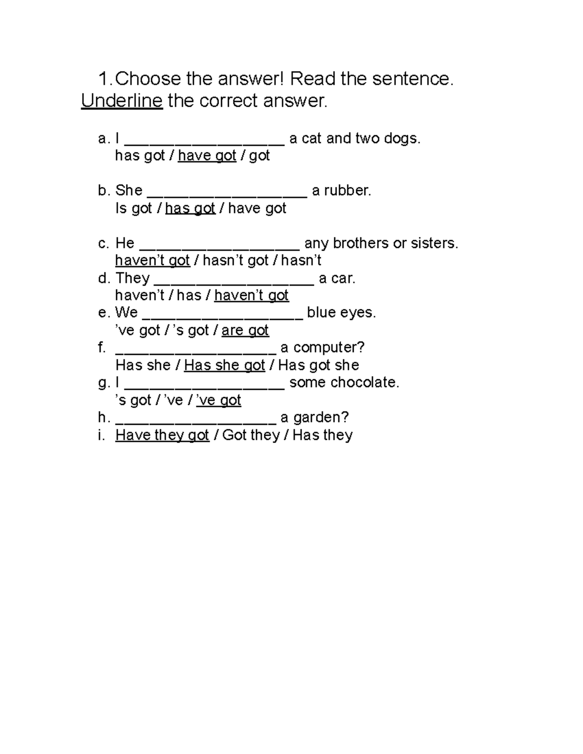 Have and have got - 1 the answer! Read the sentence. Underline the ...