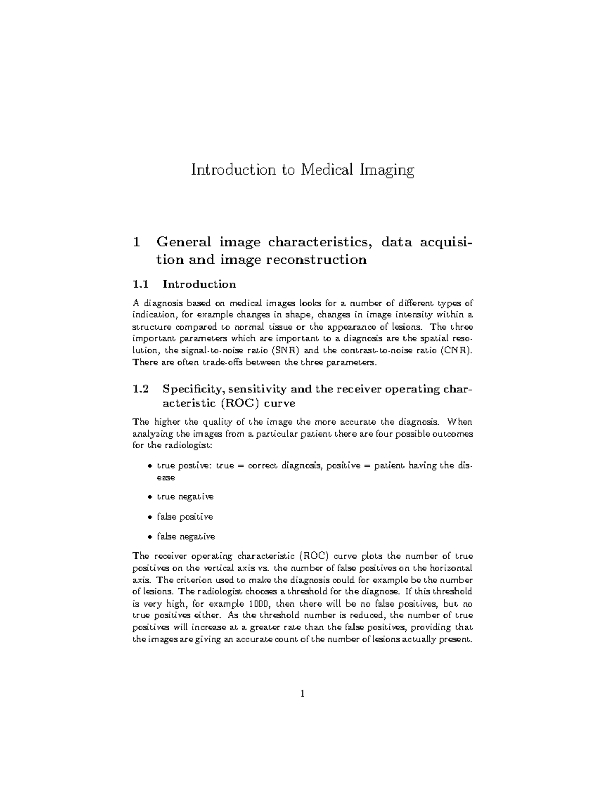 Introduction to Medical Imaging The three important parameters which are important to a