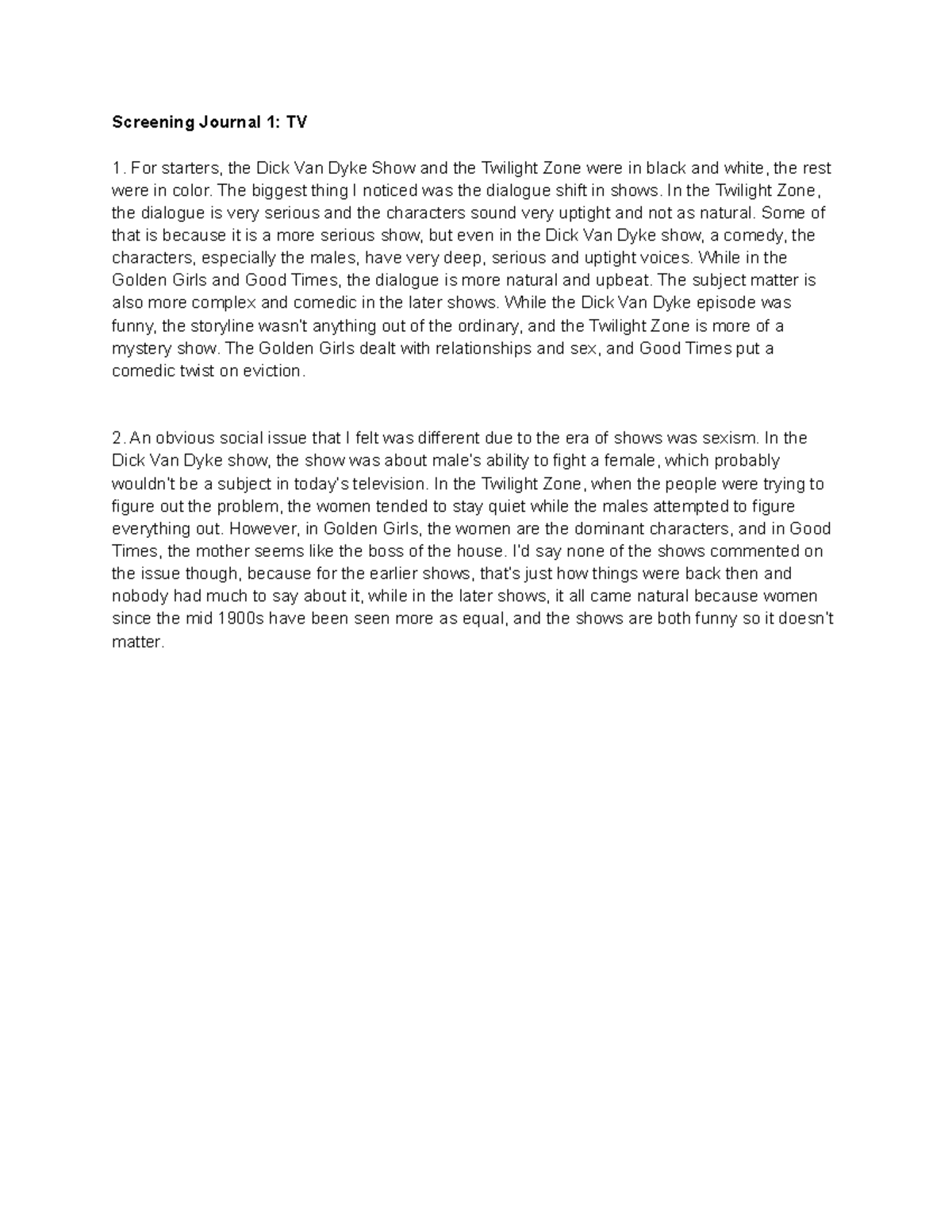 Screening Journal 1 TV The biggest thing I noticed was the dialogue