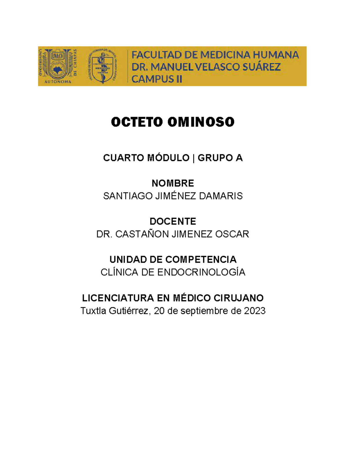 Octeto Ominoso. Damaris Santiago Jimenez 4A OCTETO OMINOSO CUARTO MÓDULO GRUPO A NOMBRE