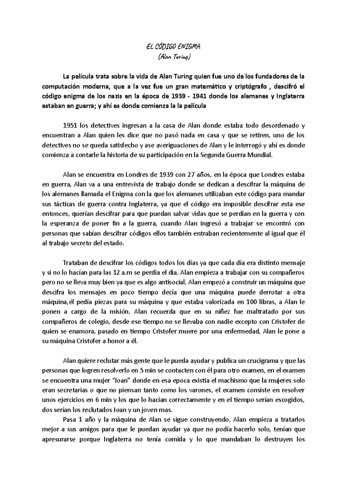 Enigma EL CÓDIGO ENIGMA (Alan Turing) La película trata sobre la vida