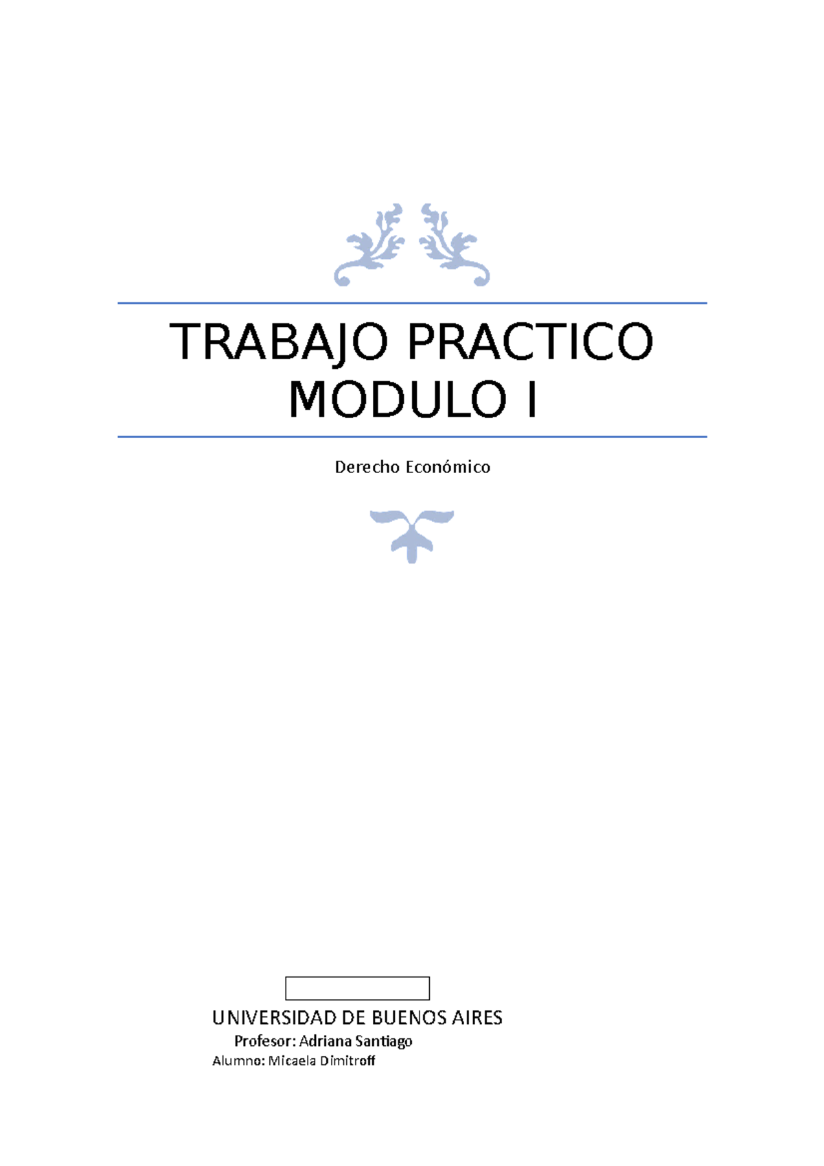 Trabajo practico Modulo I - TRABAJO PRACTICO MODULO I Derecho Económico ...