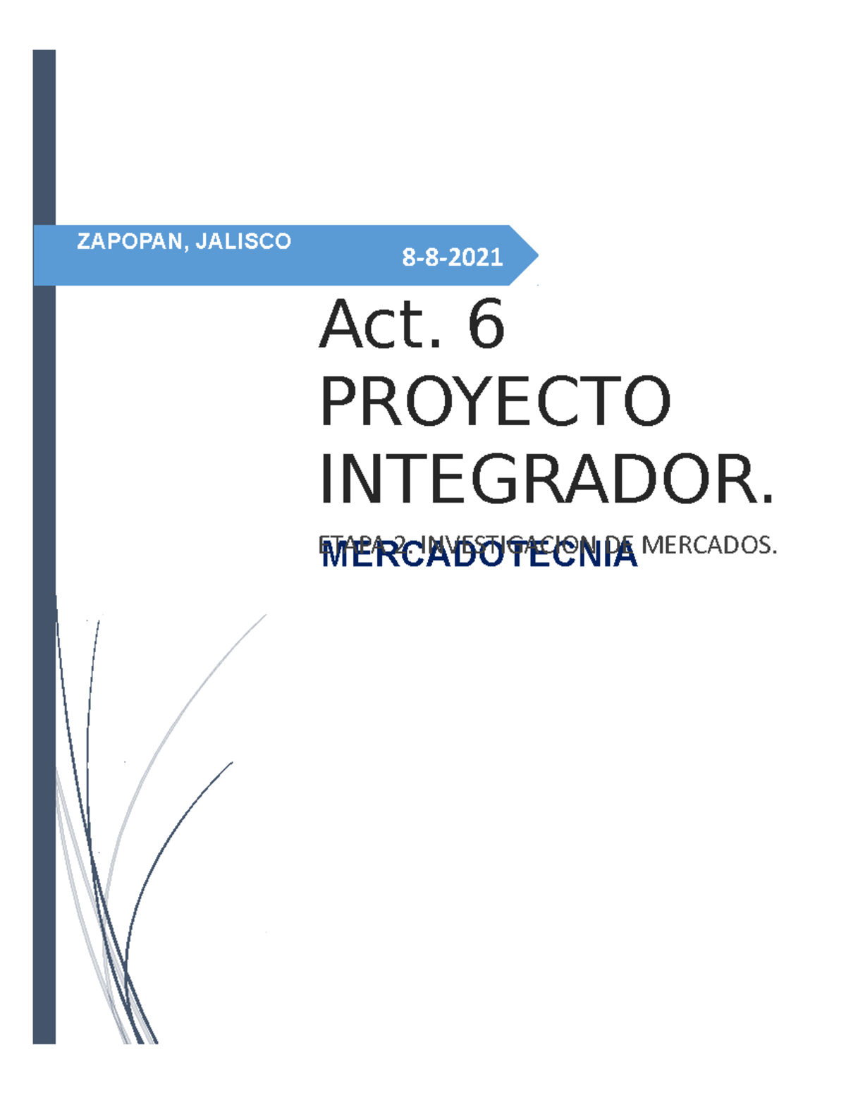 Proyecto Etapa 2 Investigacion DE Mercados - 8-8- MERCADOTECNIA Act. 6 ...