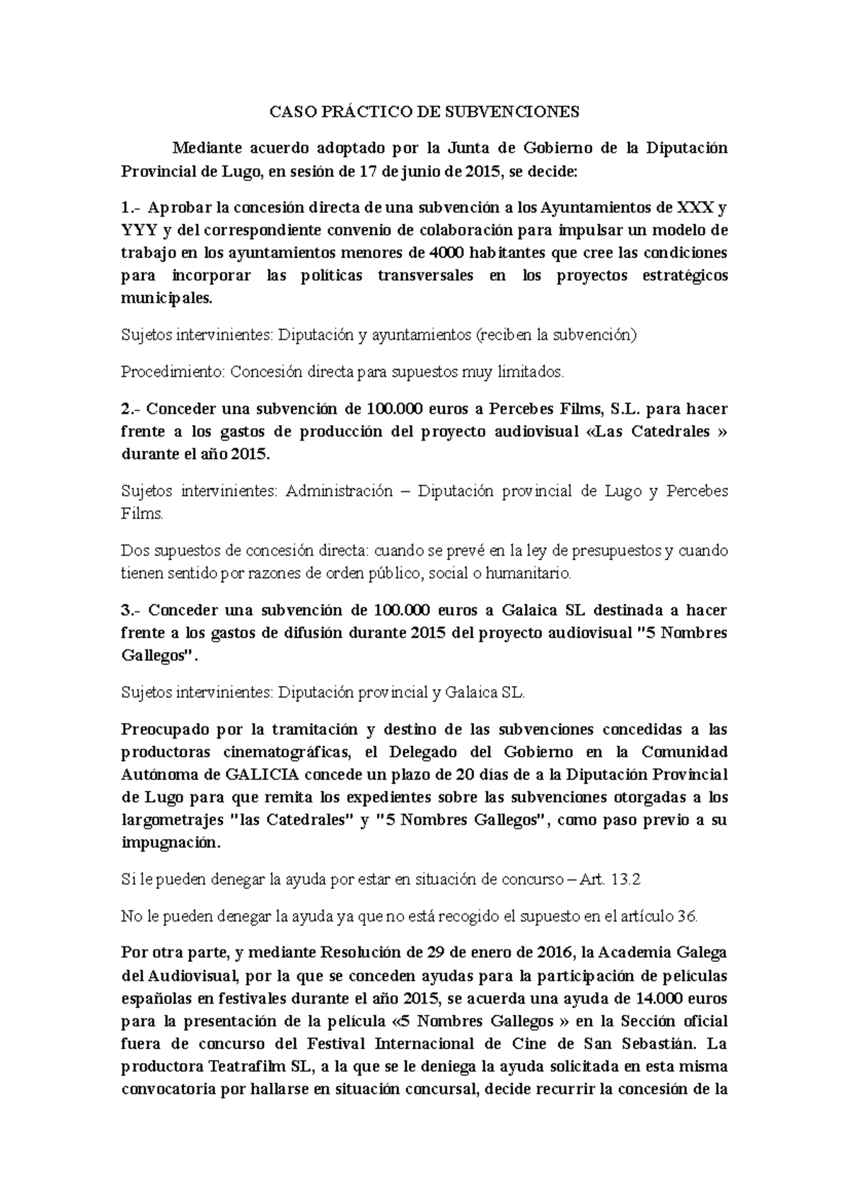 CASO Práctico DE Subvenciones CASO PRÁCTICO DE SUBVENCIONES Mediante