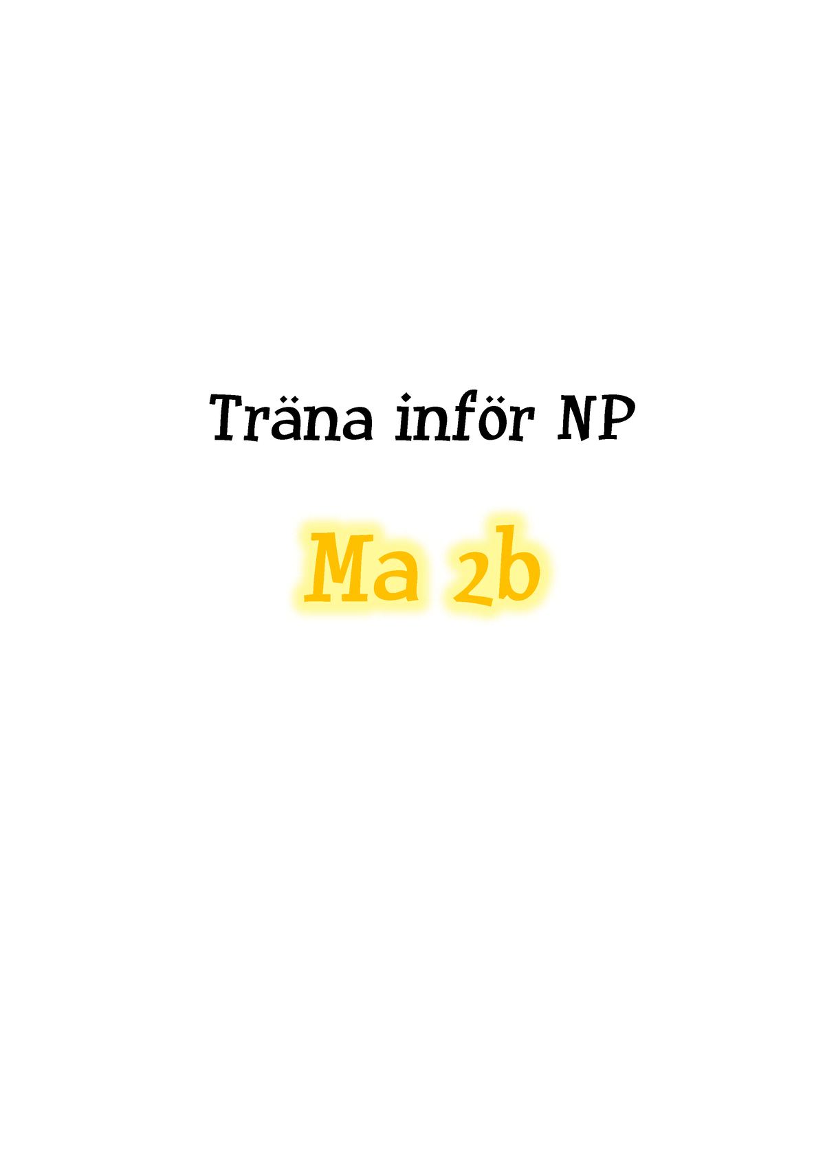 Traning NP Ma 2b 1 - Tr‰na Infˆr NP Ma 2b Algebra Och Linj‰ra Modeller ...