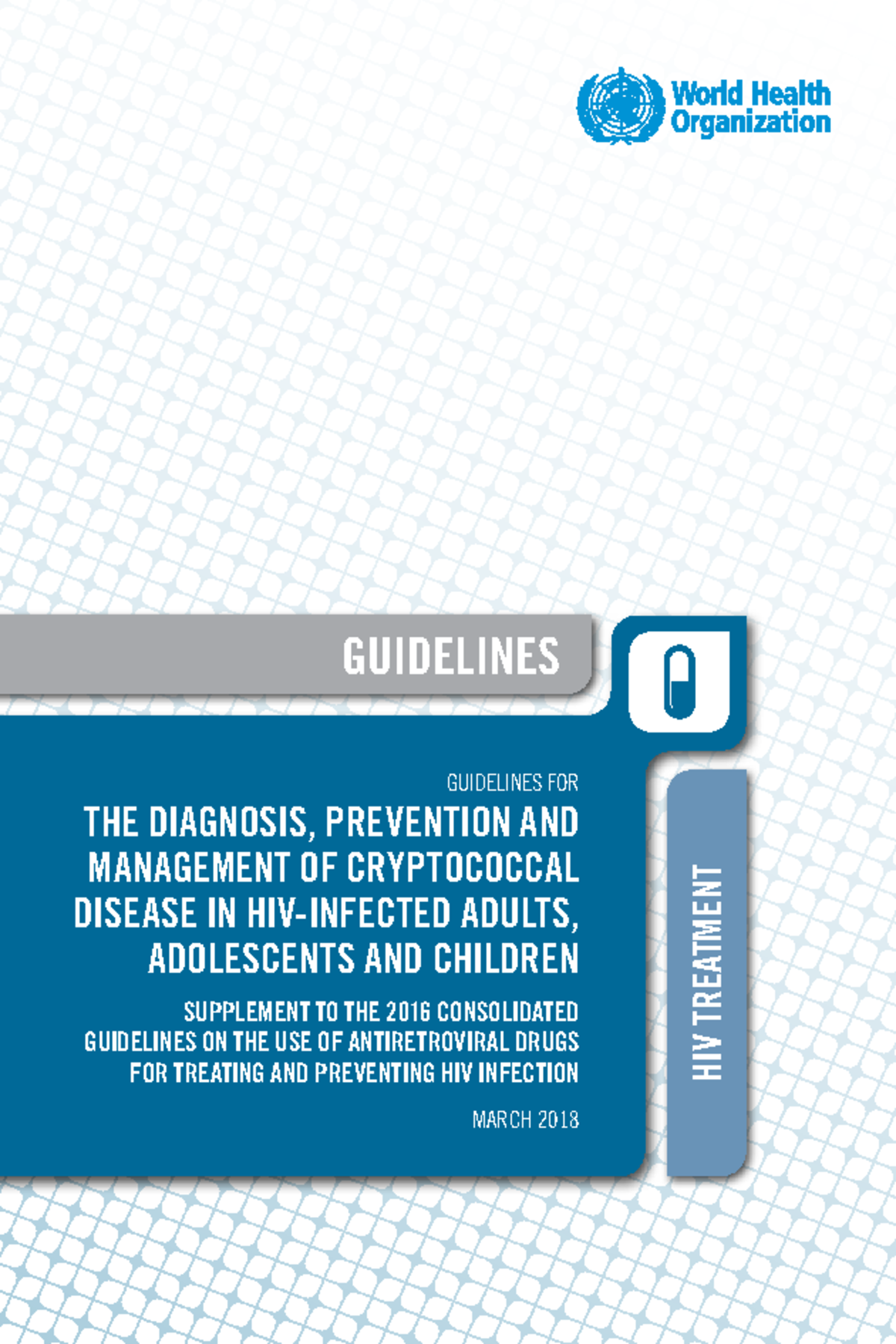 Cryptococcal Meningitis GUIDELINES FOR THE DIAGNOSIS, PREVENTION AND