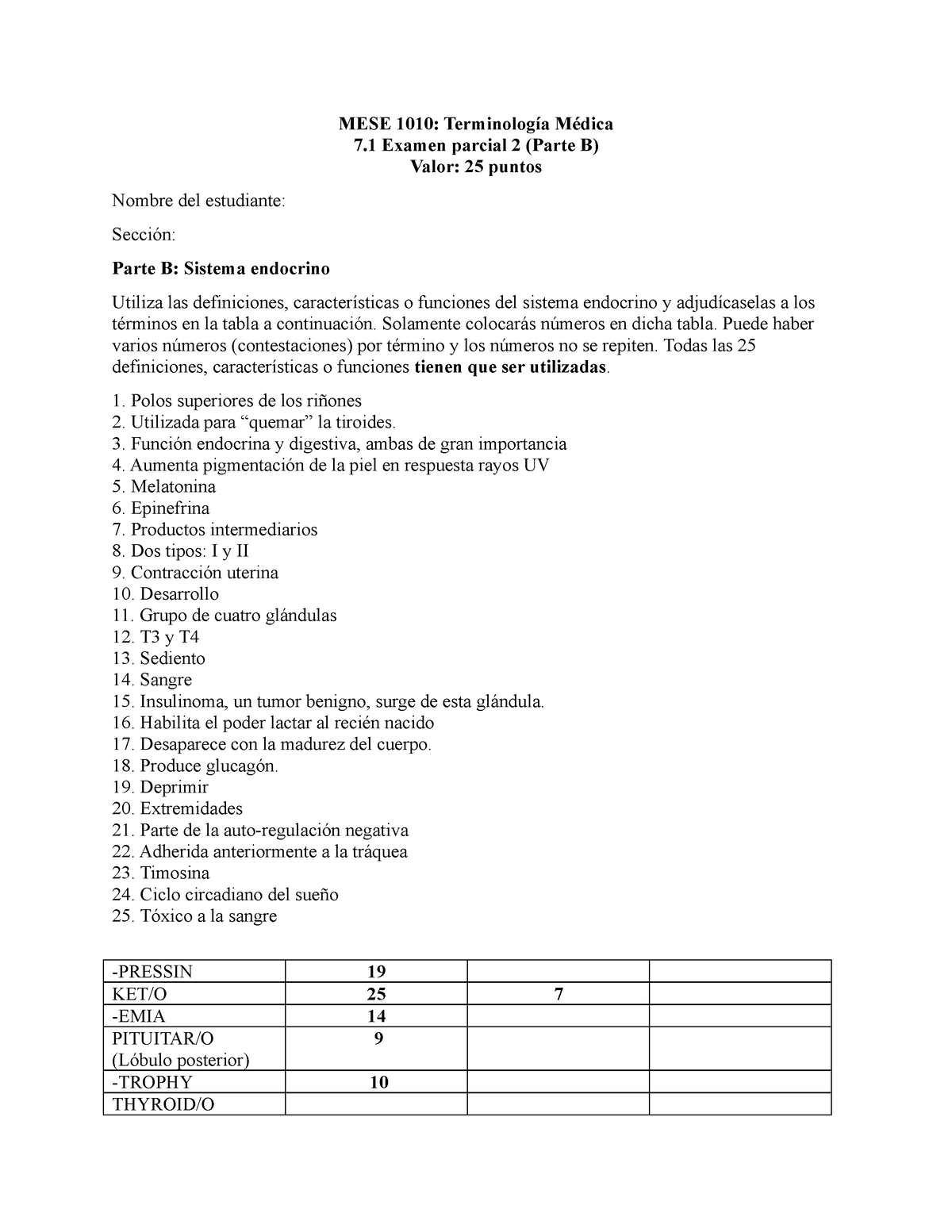 Parte B Examen 7-1 mese 1010 - MESE 1010: Terminología Médica 7 Examen  parcial 2 (Parte B) Valor: 25 - Studocu