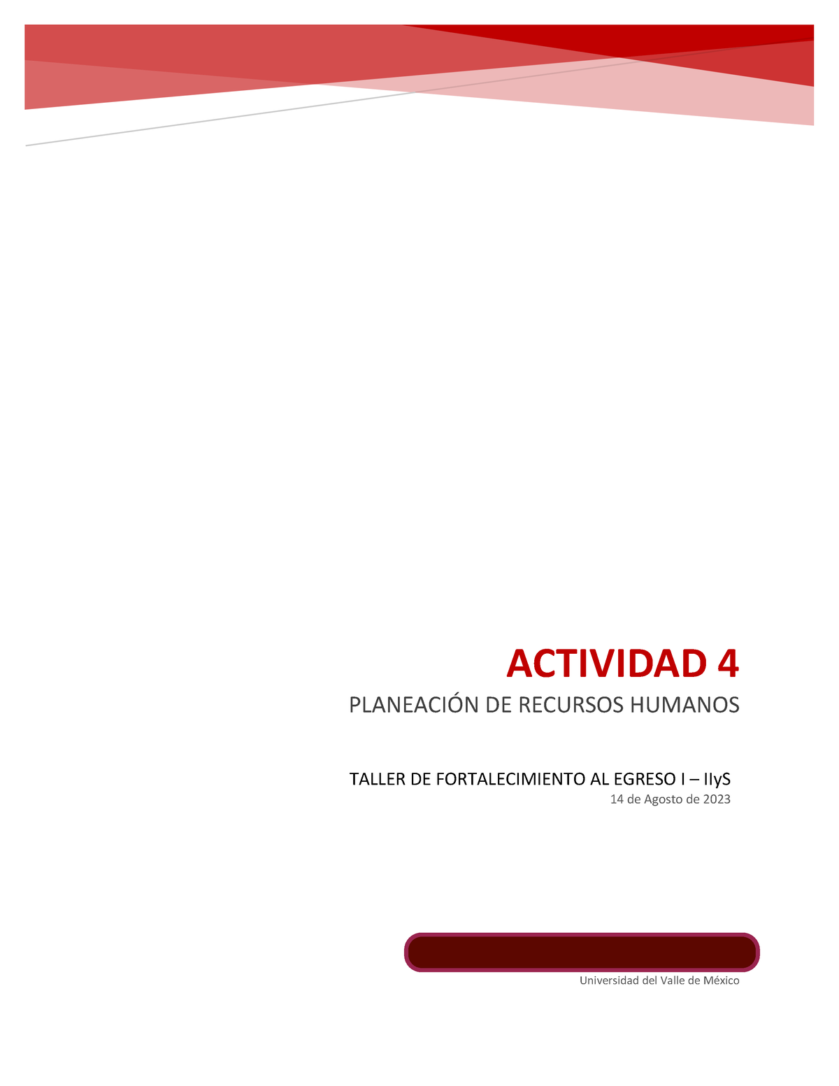 A4 Taller De Fortalecimiento Al Egreso - ACTIVIDAD 4 PLANEACIÓN DE ...