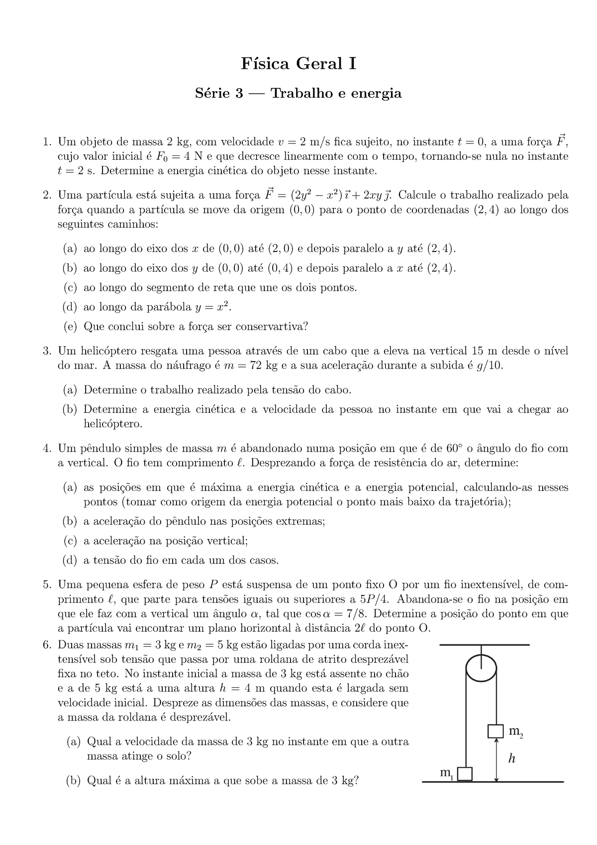 Serie 3- Exercícios De Trabalho E Energia - F ́ısica Geral I S ́erie 3 ...