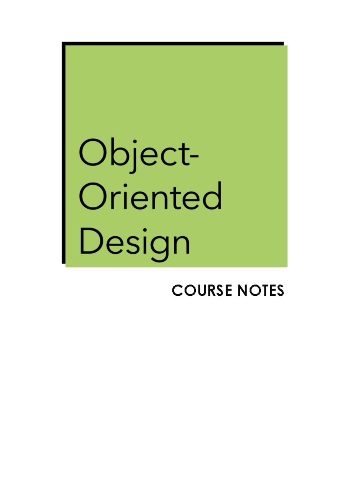 Object Oriented Design - COURSE NOTES Copyright © 2017 University Of ...