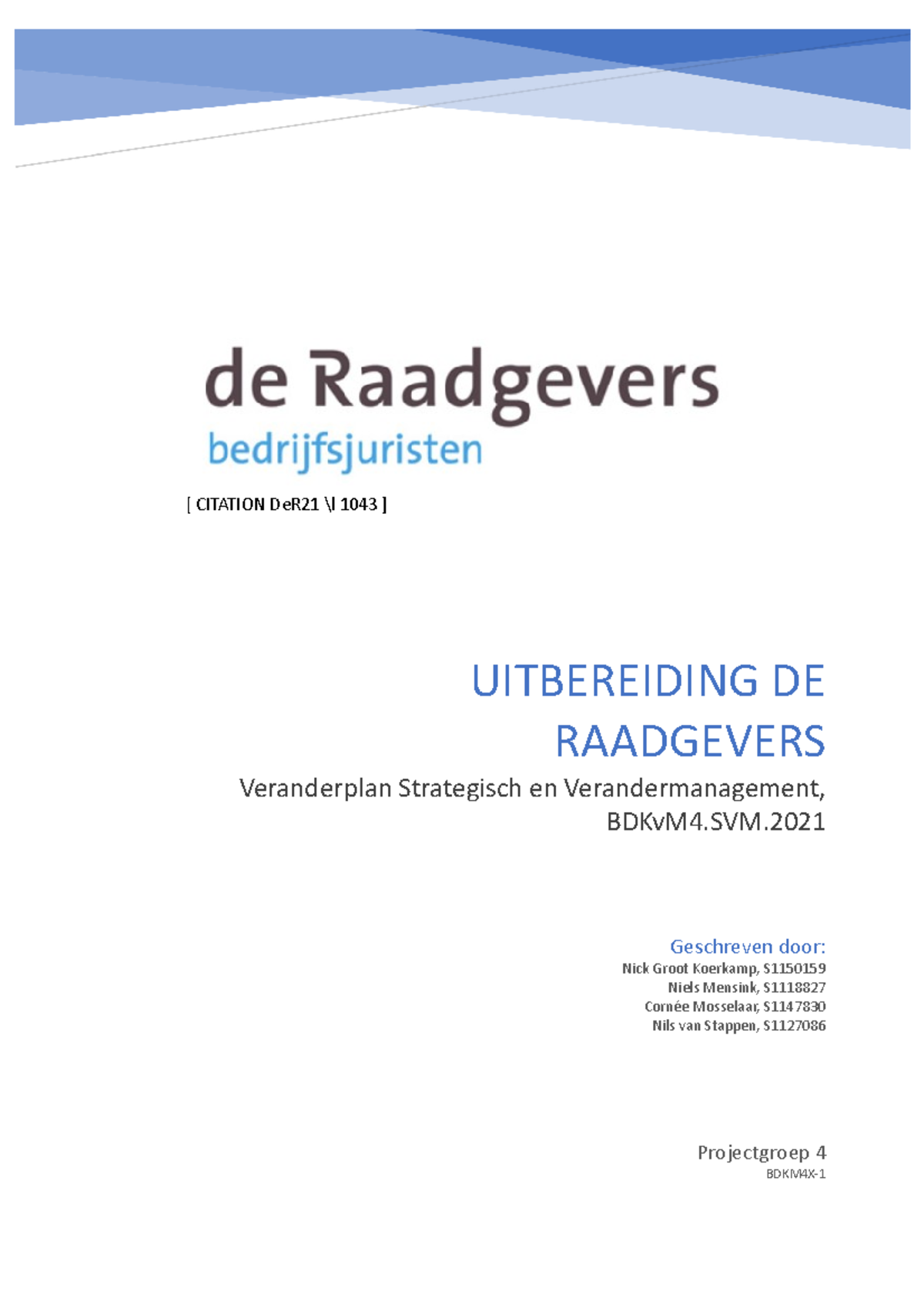 Veranderplan de Raadgevers - Projectgroep 4 BDKM4X- Geschreven door ...