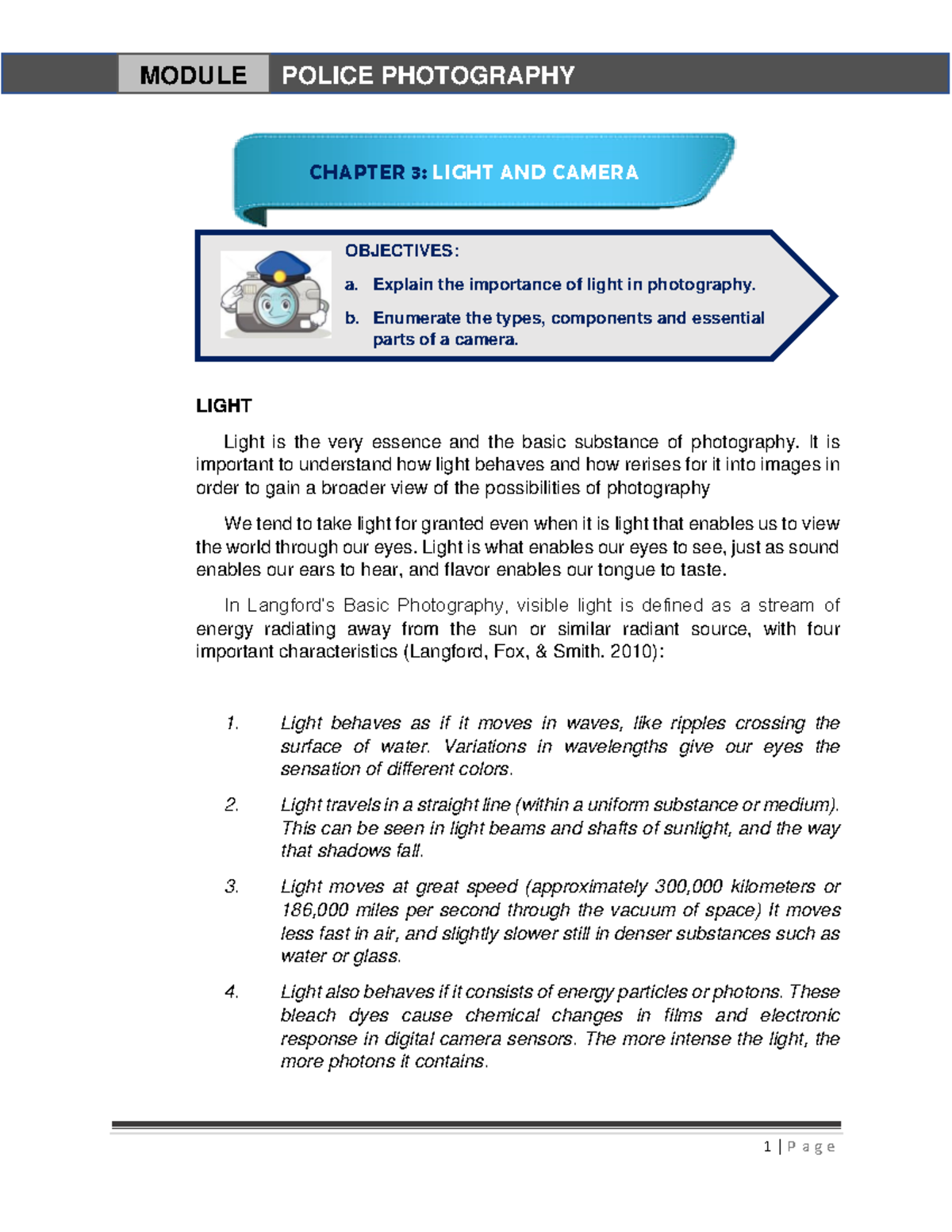 Chapter 3 - Light AND Camera - LIGHT Light is the very essence and the ...