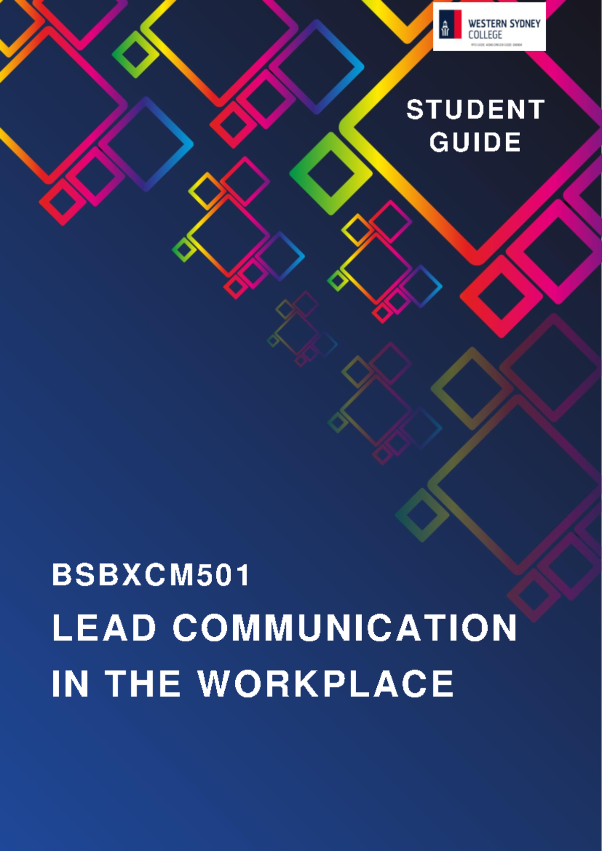 Bsbxcm 501 Student Guide - LEAD COMMUNICATION IN THE WORKPLACE BSBXCM ...