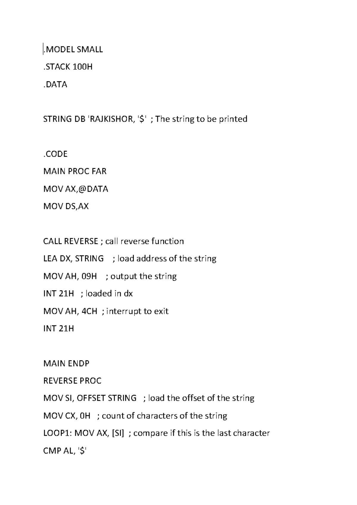 Reverse ALP - .MODEL SMALL .STACK 100H .DATA STRING DB 'RAJKISHOR ...