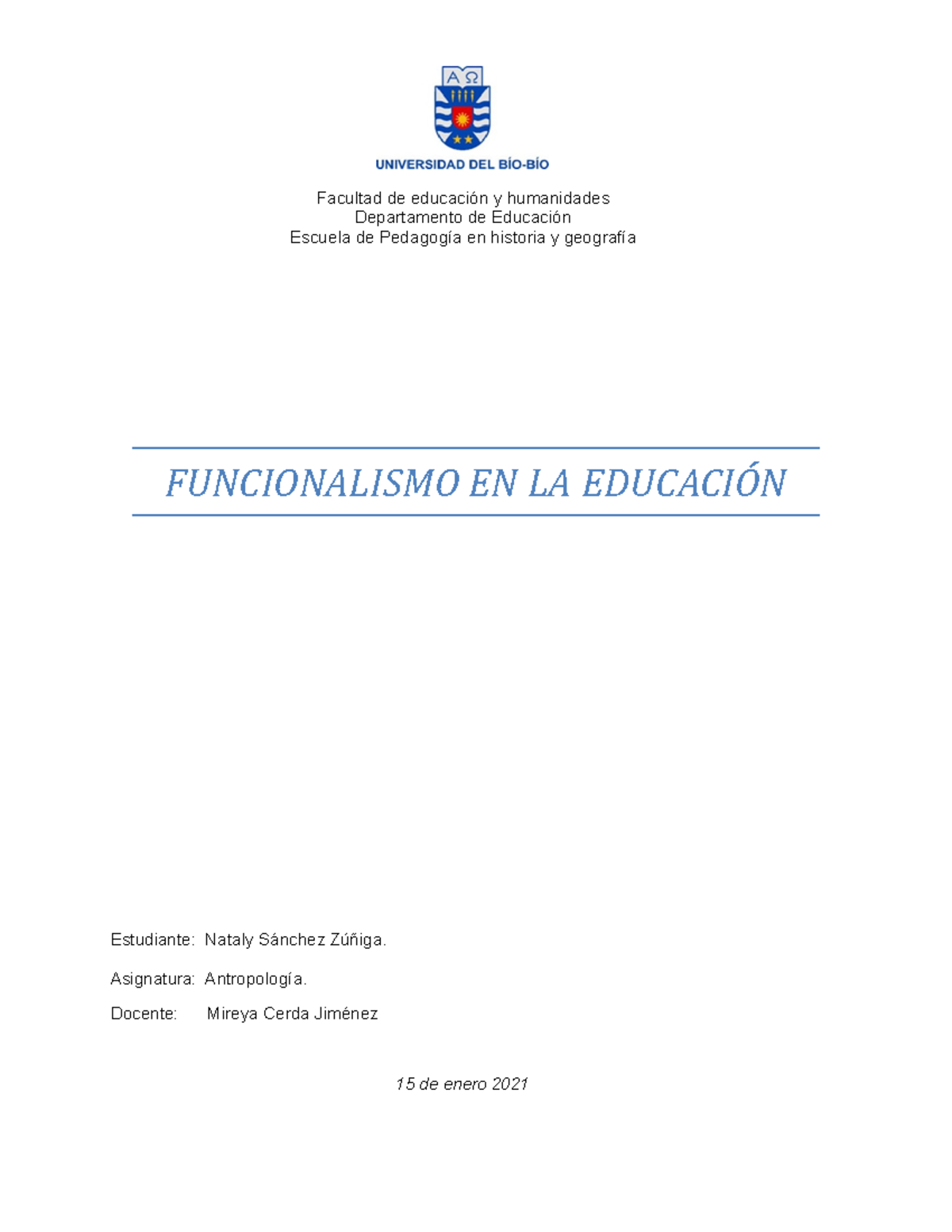 Funcionalismo en la Educación Facultad de educación y humanidades Departamento de Educación Funcionalismo en la Educación Facultad de educación y humanidades Departamento de Educación