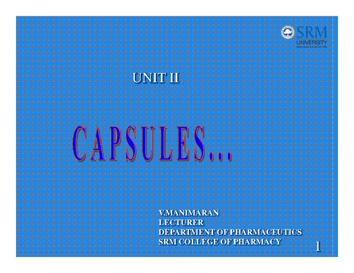 Capsules V LECTURER DEPARTMENT OF PHARMACEUTICS SRM COLLEGE OF