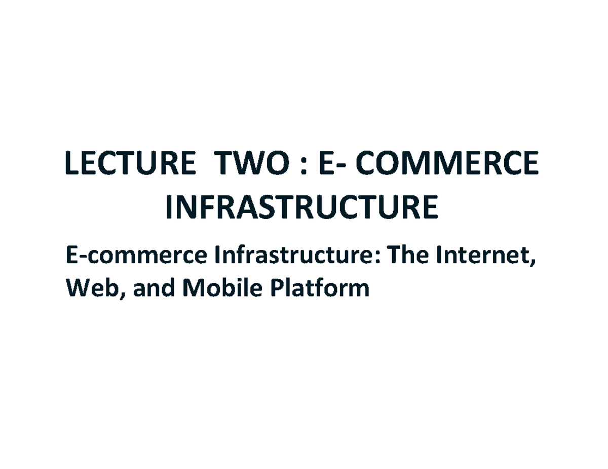 Electronic commerce - LECTURE TWO : E- COMMERCE INFRASTRUCTURE E ...