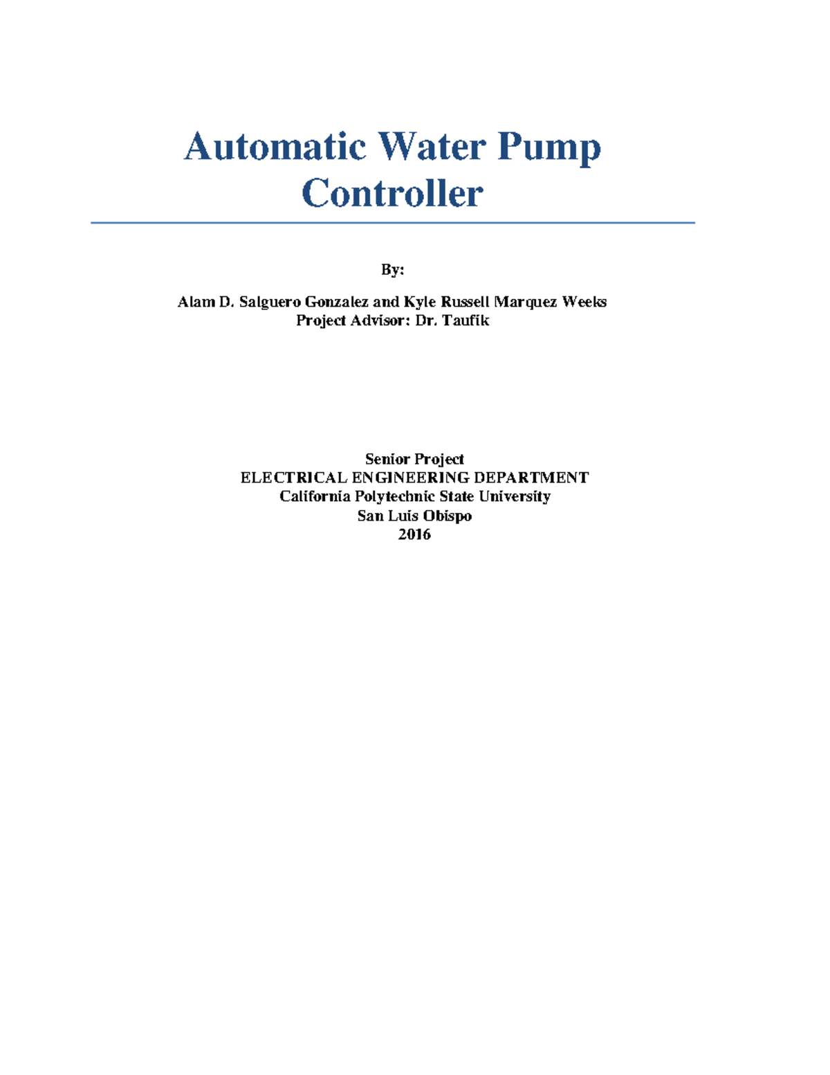 Automatic Water Pump Controller Automatic Water Pump Controller By Alam D. Salguero Gonzalez