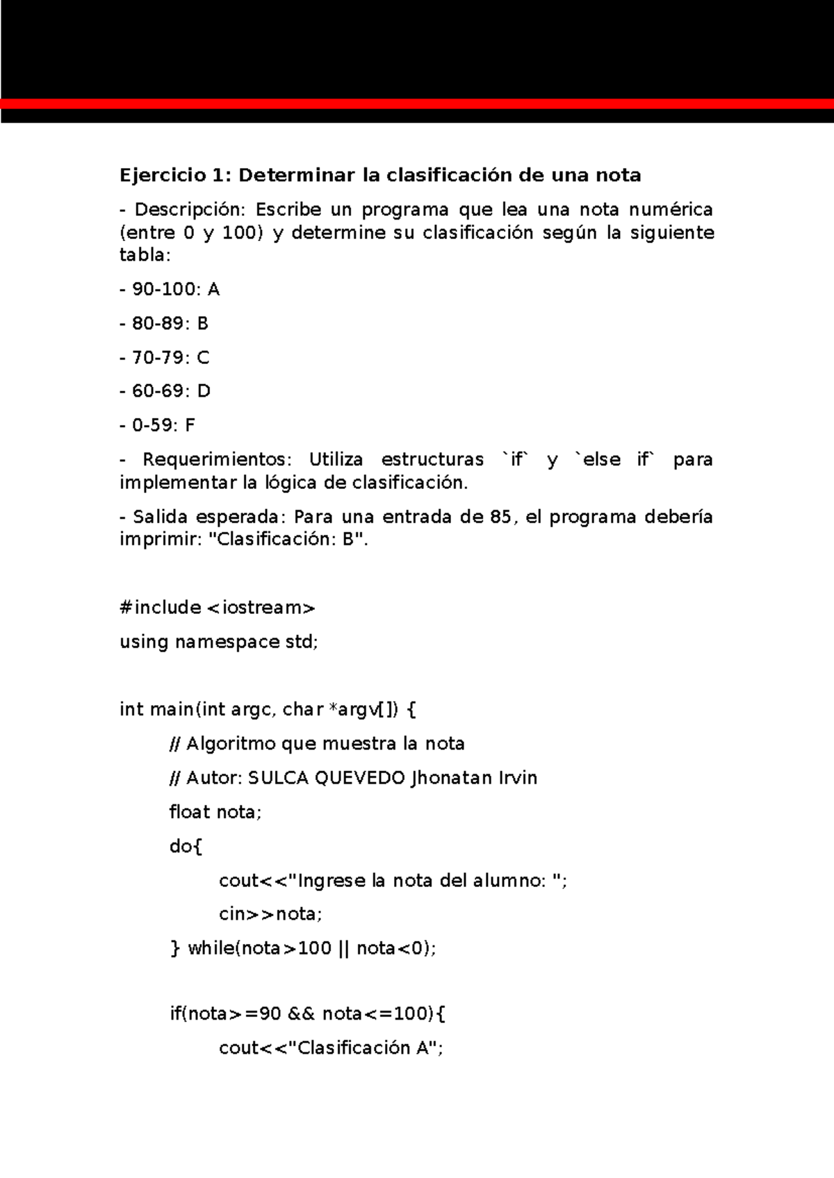 Ejercicios resueltos programación en C++ - Ejercicio 1: Determinar la ...