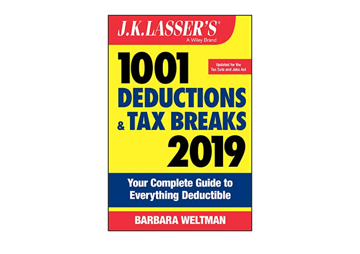 Ebook download J K Lasser s 1001 Deductions and Tax Breaks 2019 Your