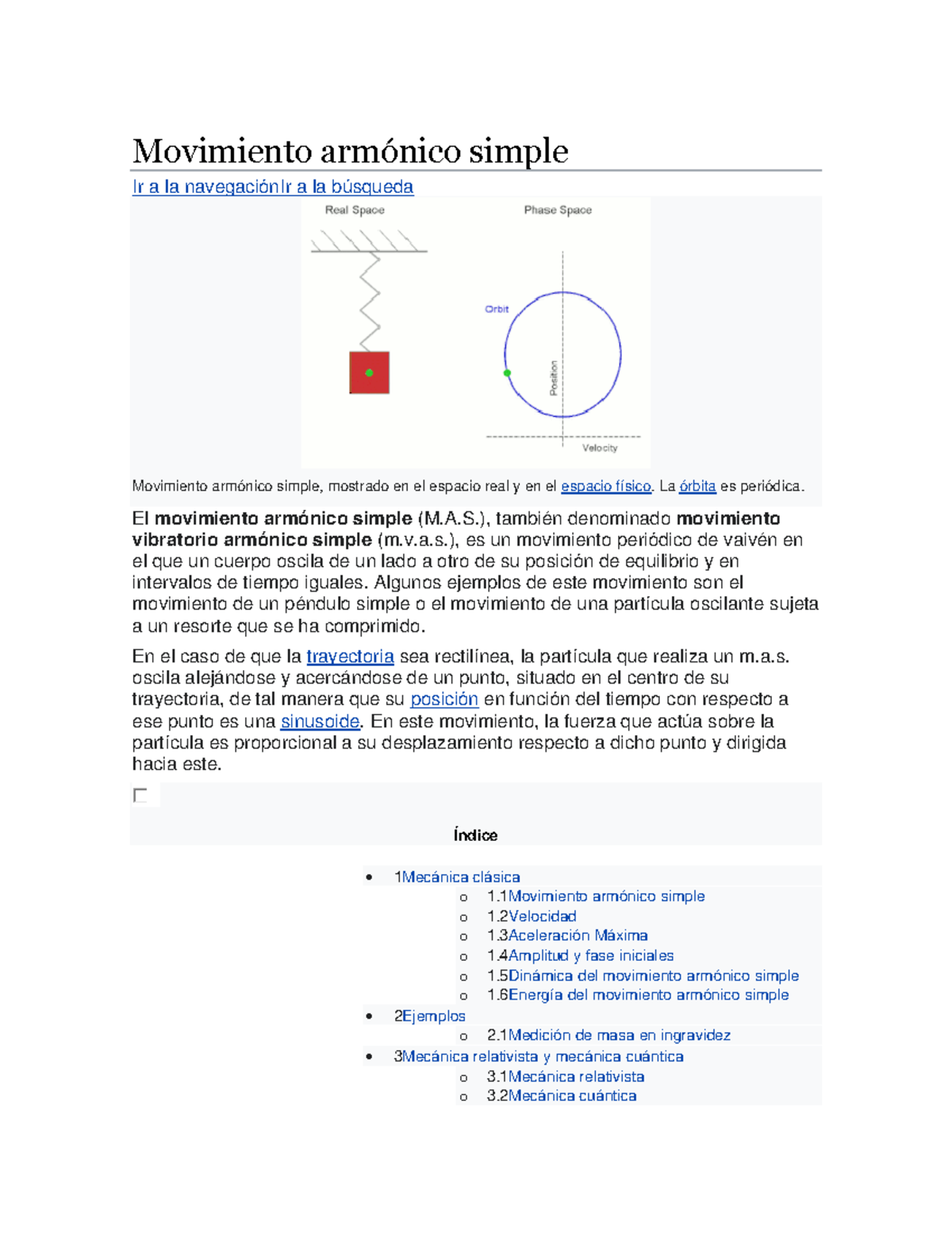 Movimiento armónico simple La órbita es periódica. El movimiento