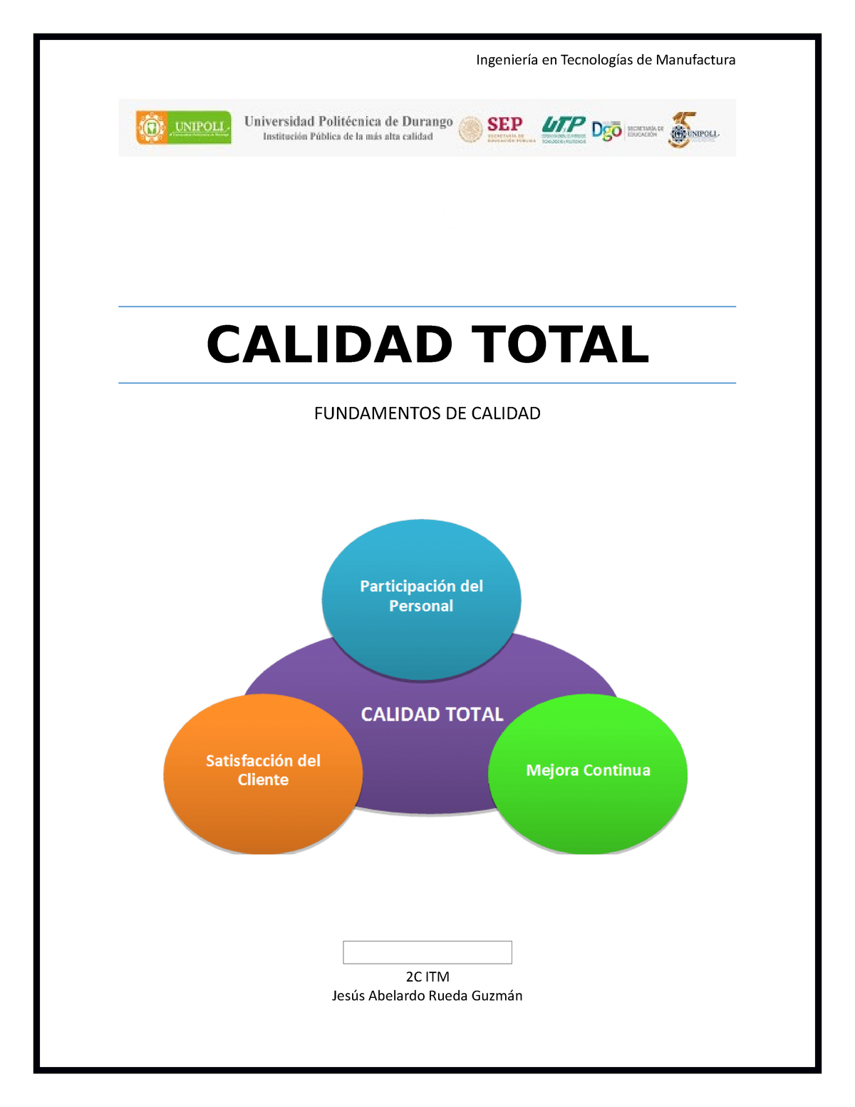 Ensayo DE Calidad Total - CALIDAD TOTAL FUNDAMENTOS DE CALIDAD 2C ITM Jesús  Abelardo Rueda Guzmán - Studocu