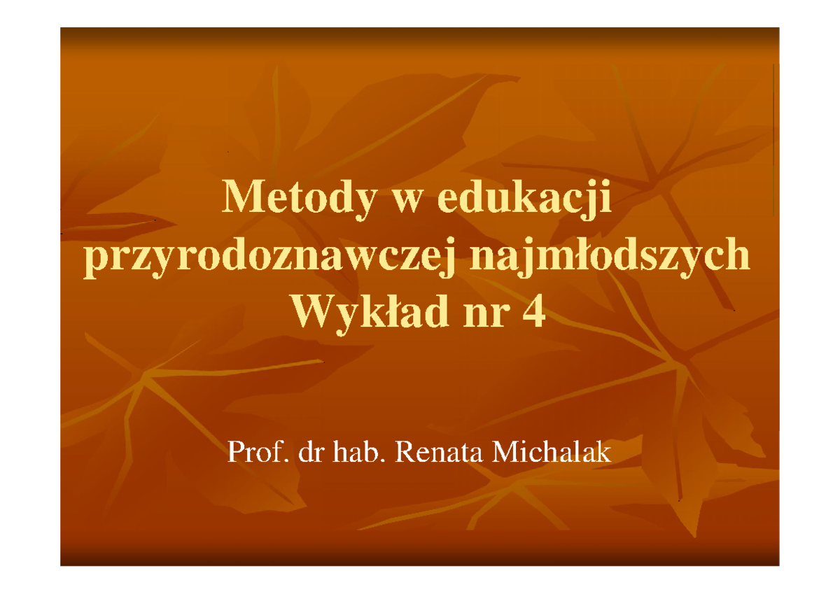 Metody w edukacji przyrodniczej najmłodszych W4 [Compatibility Mode