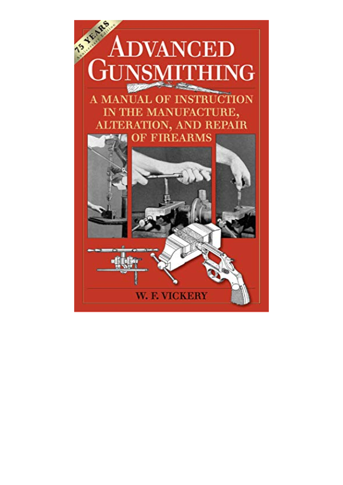 Download PDF Advanced Gunsmithing A Manual of Instruction in the ...