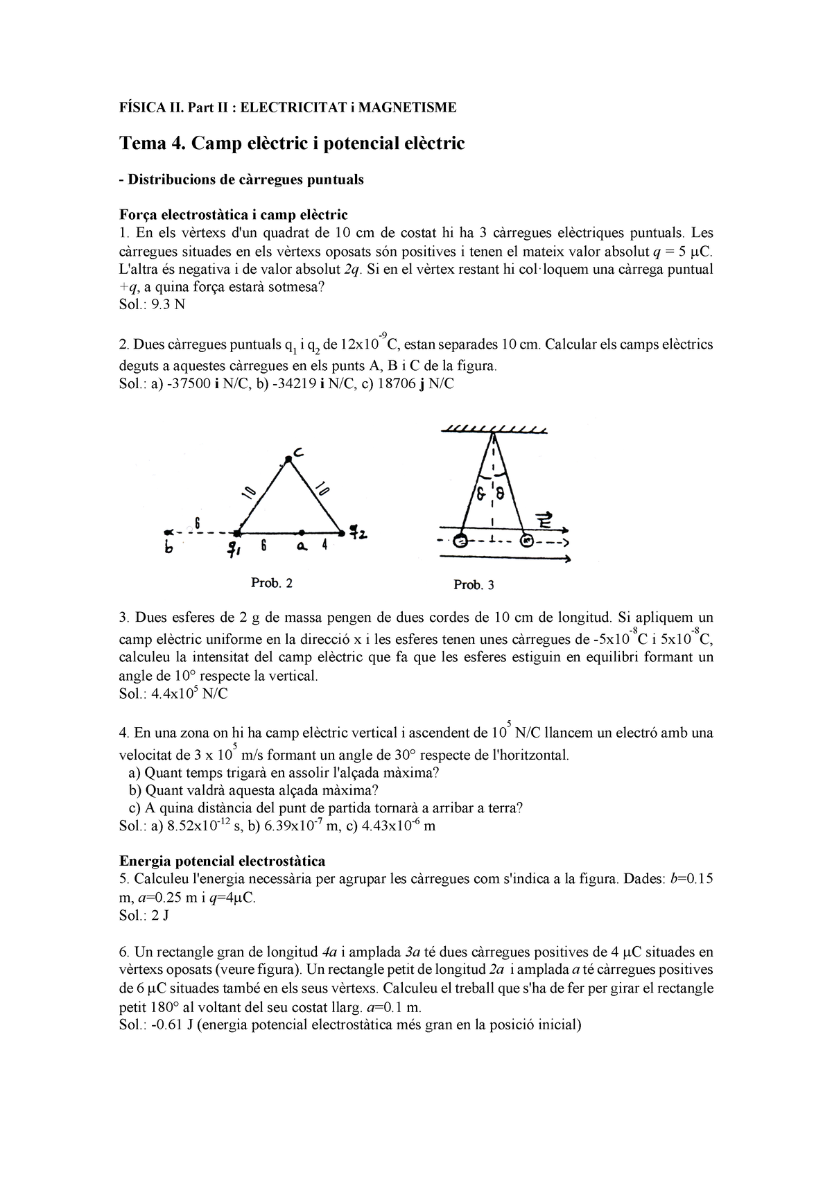 Problemes Fisica 2 Tema 4 - FÍSICA II. Part II : ELECTRICITAT I ...