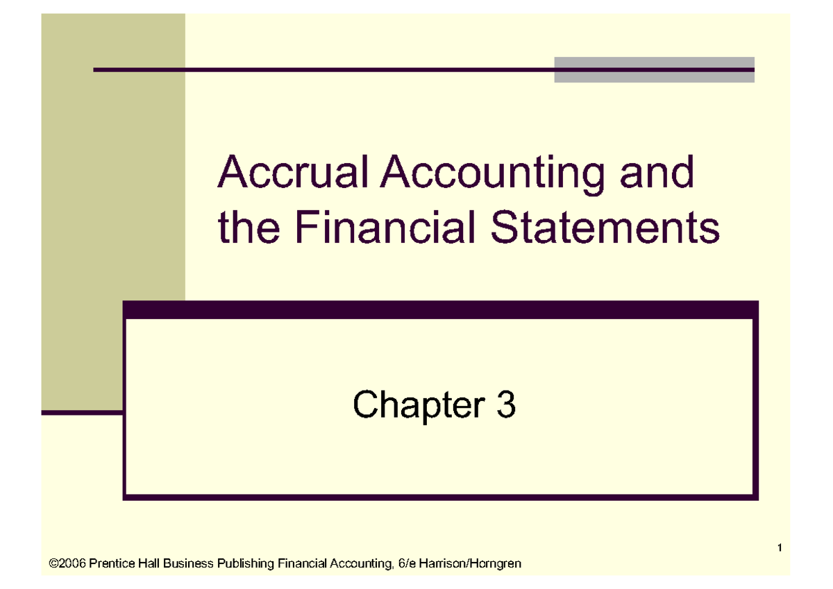 Fa6ch03 - Lecture ppt - Accrual Accounting and the Financial Statements ...