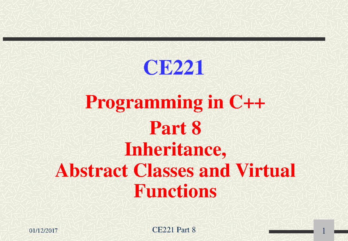 Part 8 - Lecture notes 8 - CE221 Programming in C++ Part 8 Inheritance ...