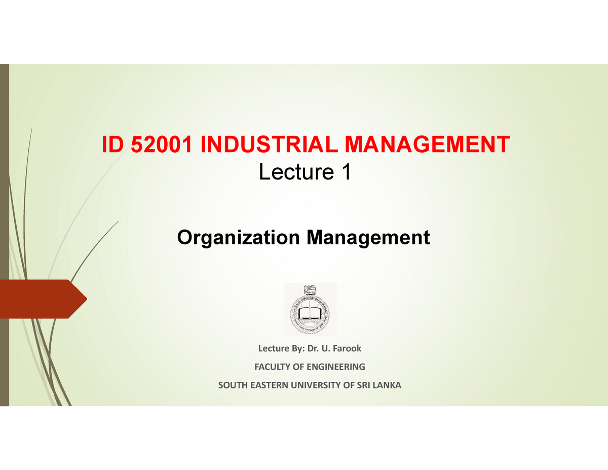 Industrial Management 01 - ID 52001 INDUSTRIAL MANAGEMENT Lecture 1 ...