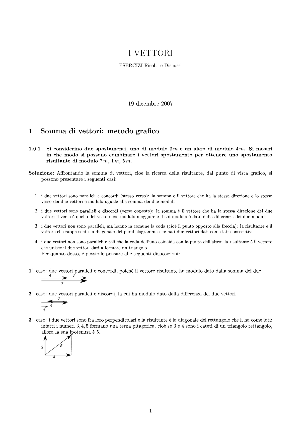 Vettori - I VETTORI ESERCIZI Risolti E Discussi 19 Dicembre 2007 1 ...