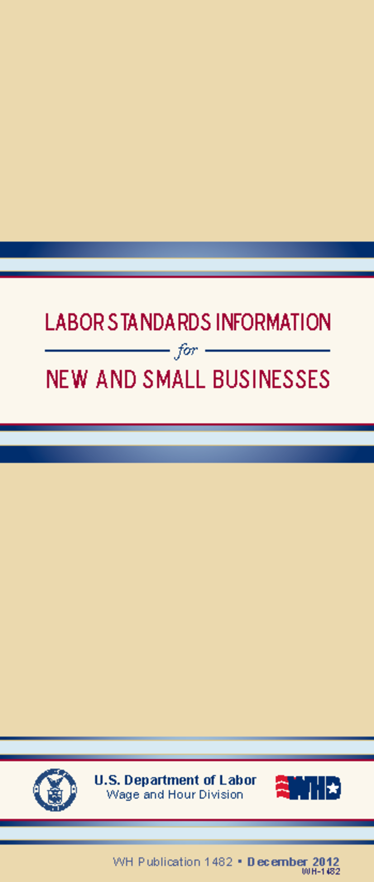 A guide to labor standards - U. Department of Labor Wage and Hour Division WH Publication 1482 