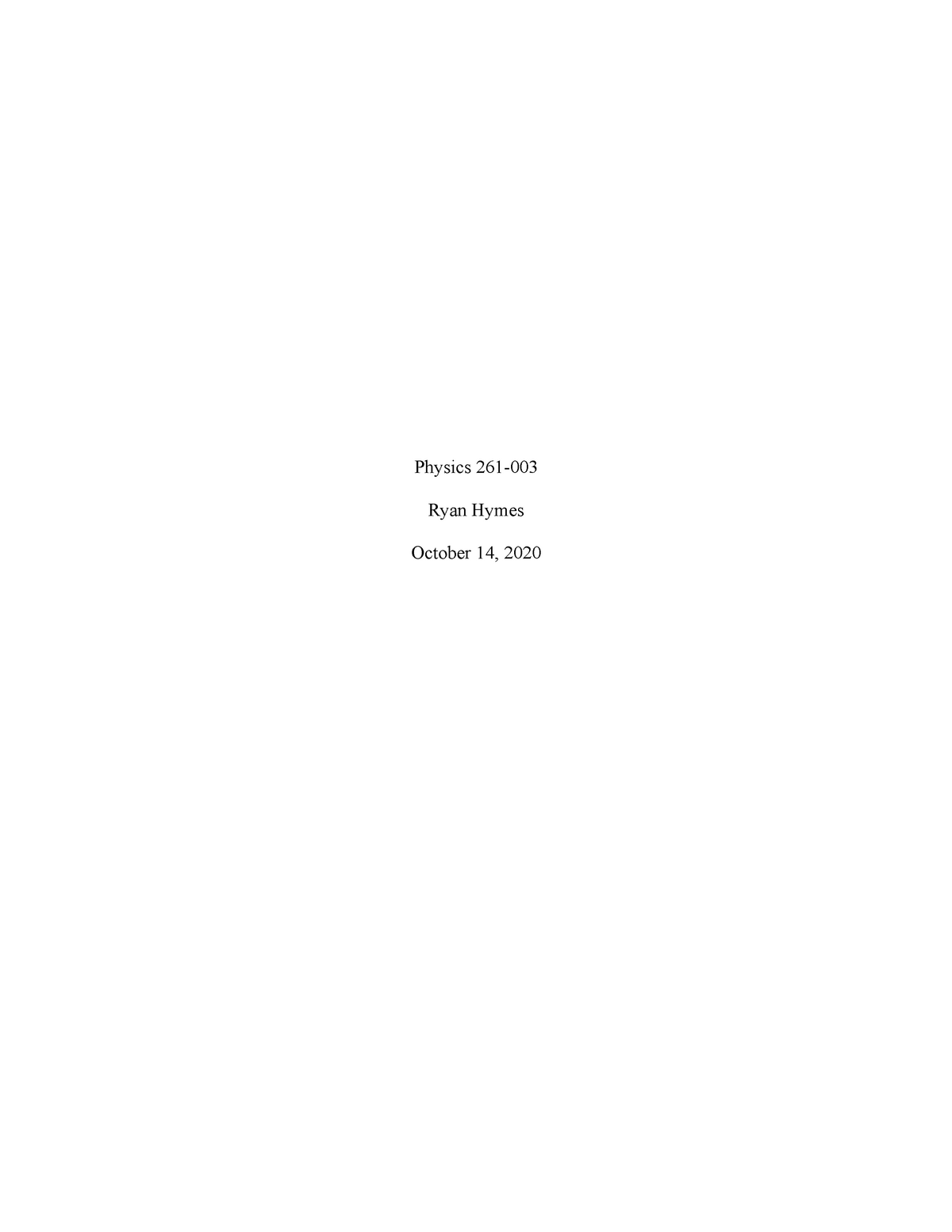 Phys 261 lab report 3 - Physics 261- Ryan Hymes October 14, 2020 ...