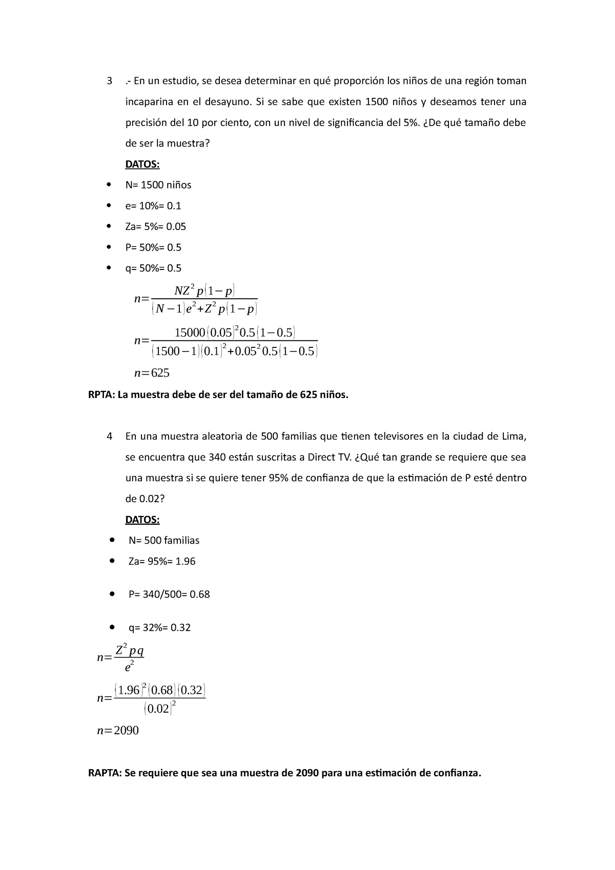 Ejercicios Desarrollados En Un Estudio Se Desea Determinar En Qu Proporci N Los Ni Os