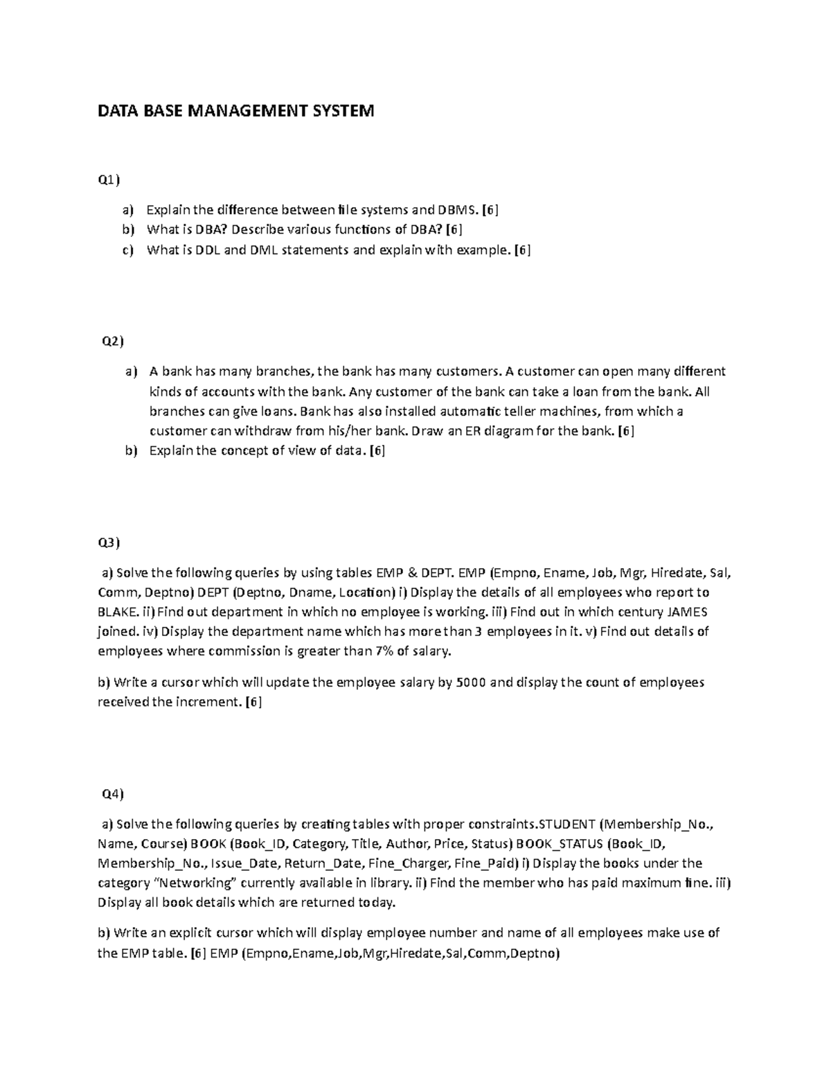 DATA BASE Management System - DATA BASE MANAGEMENT SYSTEM Q1) a ...