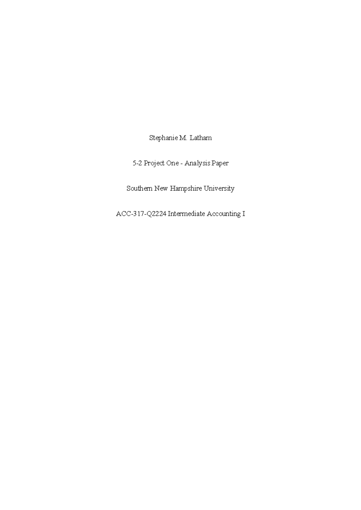 ACC 317 5-2 Project One Analysis Paper - Stephanie M. Latham 5-2 ...