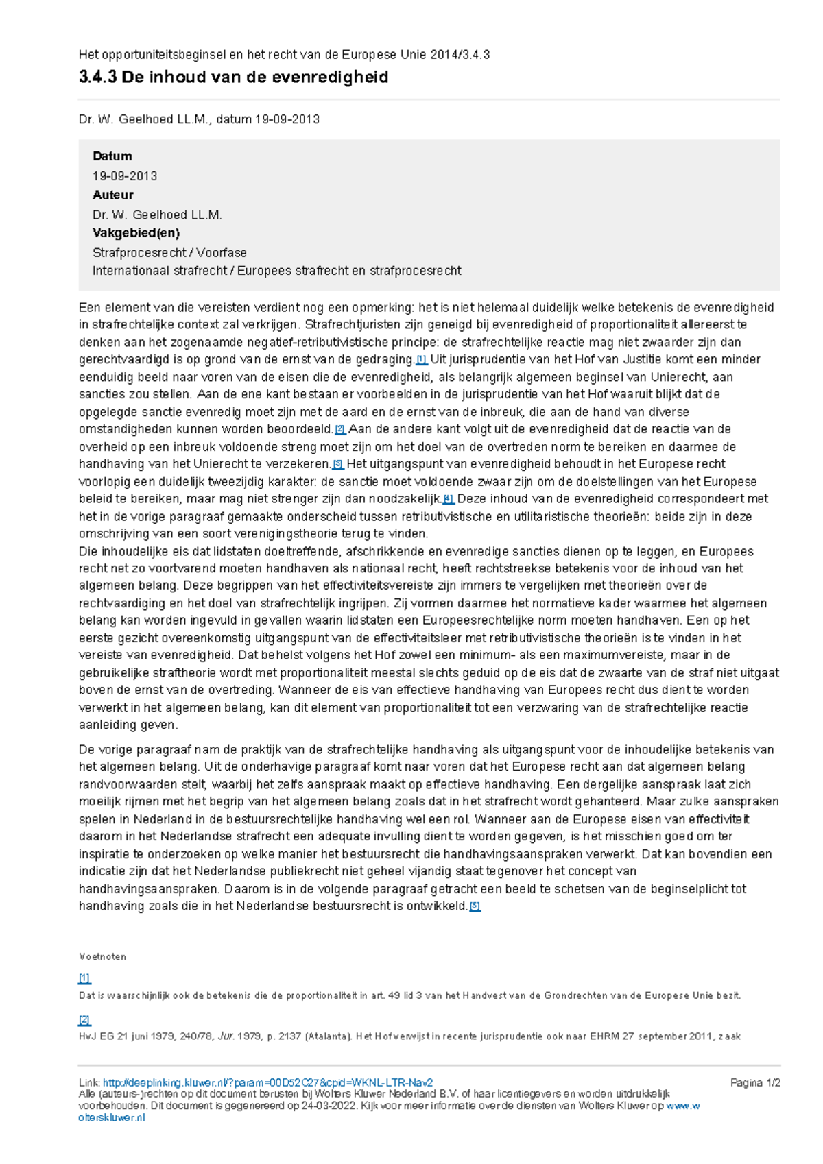 Het opportuniteitsbeginsel en het recht van de Europese Unie, 3.4.3 De inhoud van de