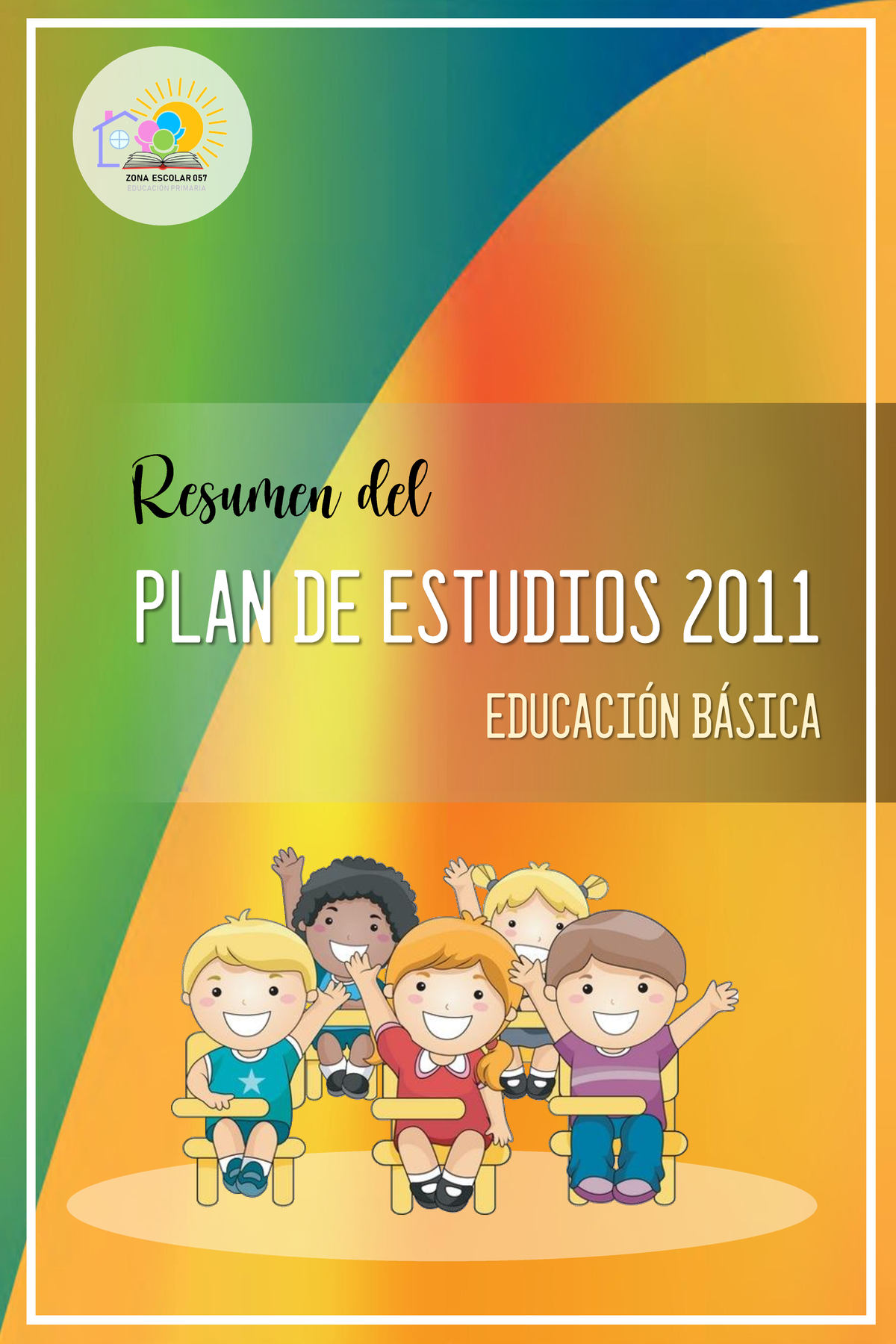 Resumen PLAN DE Estudios 2011 - PLAN DE ESTUDIOS 2011 EDUCACIÓN BÁSICA ...