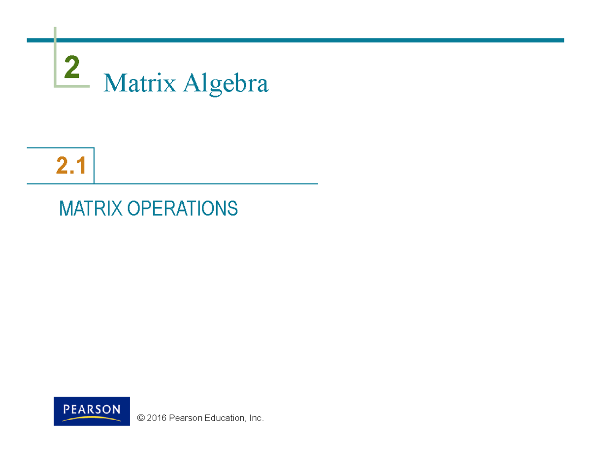 2 1Matrix Operations - ffasxx - 2 2. © 2016 Pearson Education, Inc ...