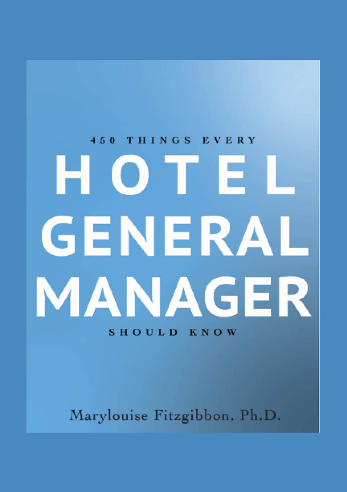 Full PDF 450 Things Every Hotel General Manager Should Know 450   Thumb 1200 1698 